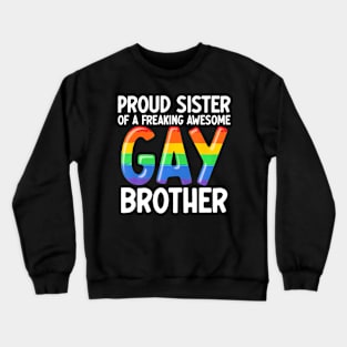 LGBTQ Ally Proud Sister Of A Freaking Awesome Gay Brother Crewneck Sweatshirt